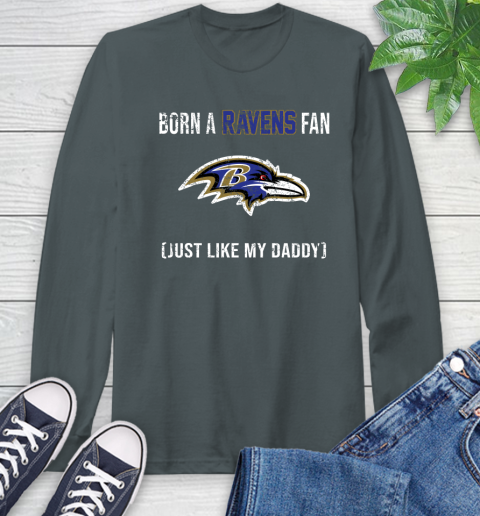 NFL Baltimore Ravens Football Loyal Fan Just Like My Daddy Shirt Long Sleeve T-Shirt 7