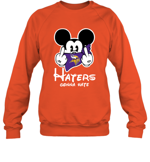 NFL Minnesota Vikings Haters Gonna Hate Mickey Mouse Disney Football T Shirt L0zSPsHv3Pr sweatshirt 35 95 151514 front orange