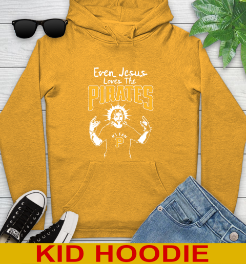 Pittsburgh Pirates MLB Baseball Even Jesus Loves The Pirates Shirt Youth Hoodie 2