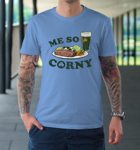 Me So Corny Beer Corned Beef And Cabbage St Patrick's Day T-Shirt 7