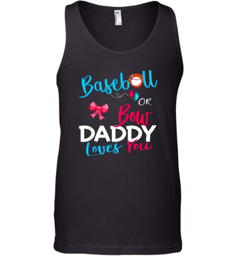 Mens Baseball Gender Reveal Team Baseball or Bow Daddy Loves You Tank Top