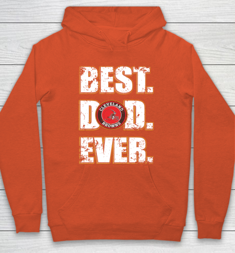 NFL Cleveland Browns Football Best Dad Ever Family Shirt Hoodie 3