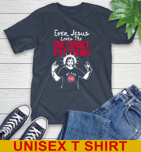 Detroit Pistons NBA Basketball Even Jesus Loves The Pistons Shirt T-Shirt 3