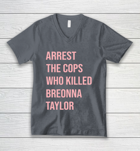 Arrest the cops who killed Breonna Taylor- Say Her Name V-Neck T-Shirt 4