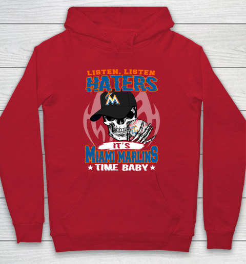 Listen Haters It is MARLINS Time Baby MLB Hoodie 7