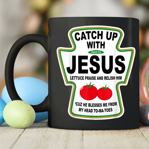 Christian Catch Up With Jesus Ketchup God Ceramic Mug 11oz 2