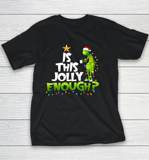 Grinch Is this jolly enough Noel merry christmas Youth T-Shirt
