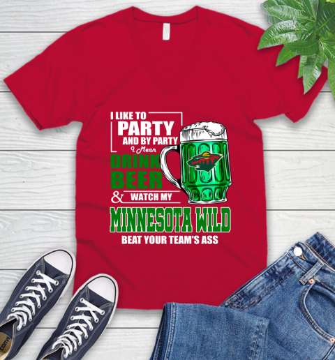 NHL I Like To Party And By Party I Mean Drink Beer And Watch My Minnesota Wild Beat Your Team's Ass Hockey V-Neck T-Shirt 7