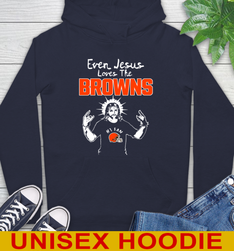 Cleveland Browns NFL Football Even Jesus Loves The Browns Shirt Hoodie 3