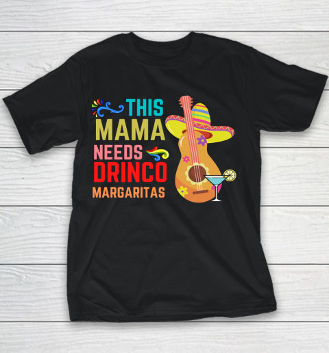 This Mamacita Needs drink Cinco De Mayo Youth T-Shirt