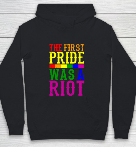 THE FIRST PRIDE WAS A RIOT LGBT Pride Month LGBTQ Youth Hoodie