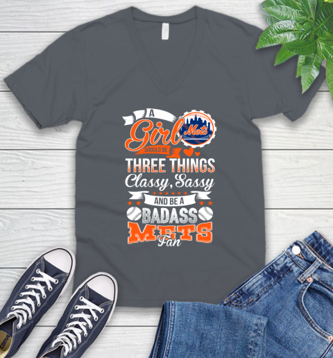New York Mets MLB Baseball A Girl Should Be Three Things Classy Sassy And A Be Badass Fan V-Neck T-Shirt 4