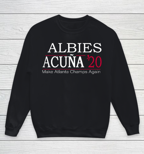 Albies Acuna Shirt 20 for Braves fans Make Atlanta Champs Again Youth Sweatshirt