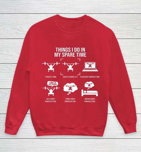 Things I Do In My Spare Time Powerlifting Powerlifter Youth Sweatshirt 7