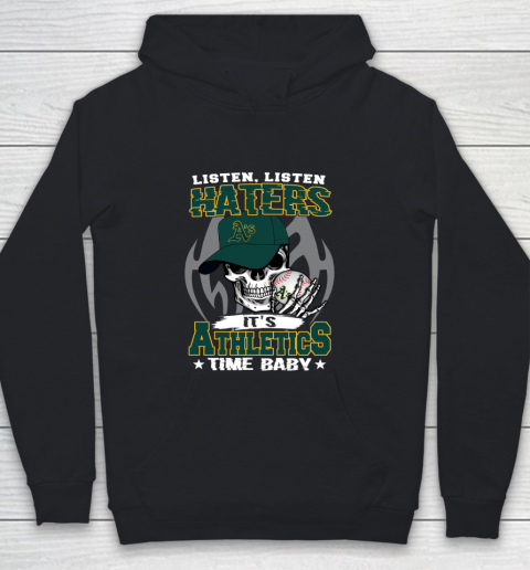 Listen Haters It is ATHLETICS Time Baby MLB Youth Hoodie