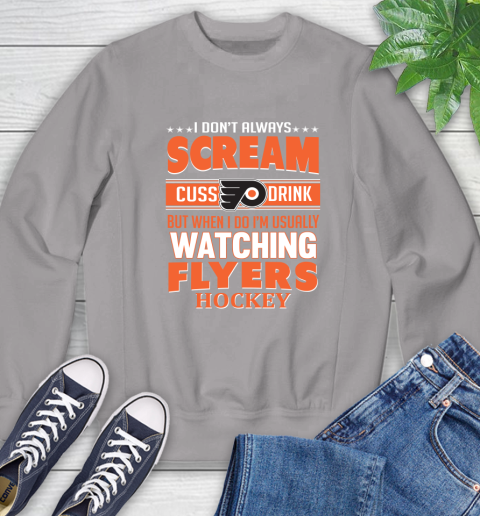 Philadelphia Flyers NHL Hockey I Scream Cuss Drink When I'm Watching My Team Sweatshirt 5