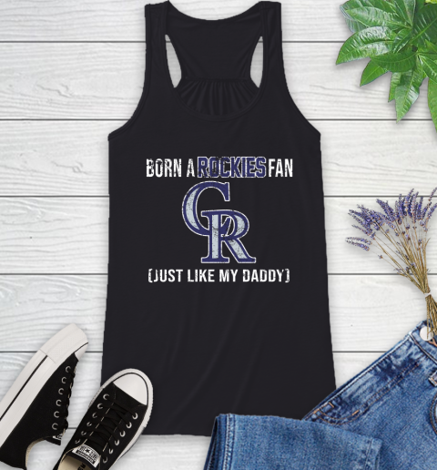 MLB Baseball Colorado Rockies Loyal Fan Just Like My Daddy Shirt Racerback Tank
