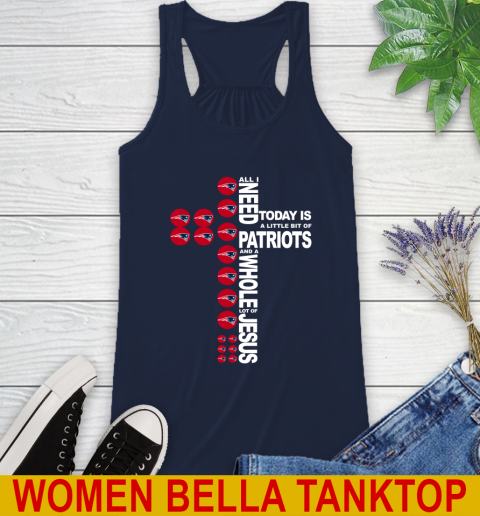 NFL All I Need Today Is A Little Bit Of New England Patriots Cross Shirt Racerback Tank 9