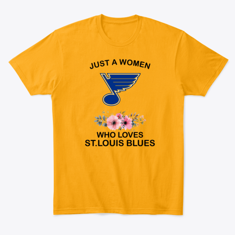 gtwd just a woman who loves stlouis blues classic t shirt 2 front gold