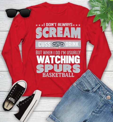 San Antonio Spurs NBA Basketball I Scream Cuss Drink When I'm Watching My Team Youth Long Sleeve 11