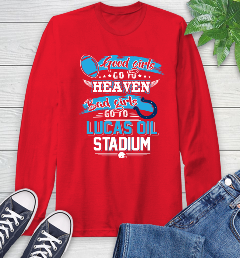 Indianapolis Colts NFL Bad Girls Go To Lucas Oil Stadium Shirt Long Sleeve T-Shirt 11