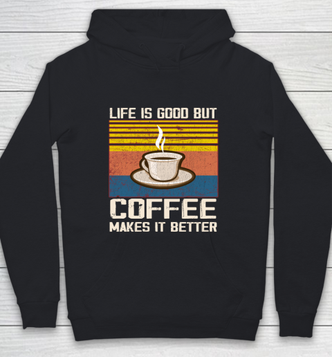 Life is good but Coffee makes it better Youth Hoodie