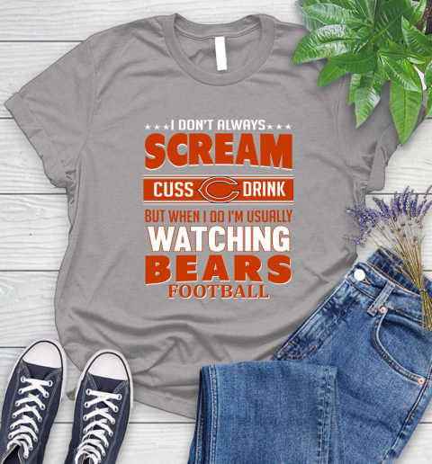 Chicago Bears NFL Football I Scream Cuss Drink When I'm Watching My Team Women's T-Shirt 5