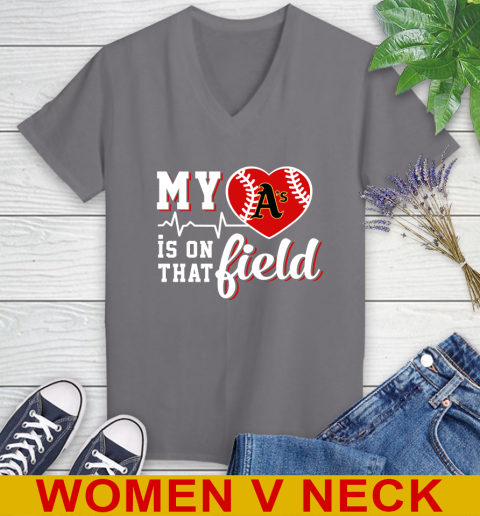 MLB My Heart Is On That Field Baseball Sports Oakland Athletics Women's V-Neck T-Shirt 11