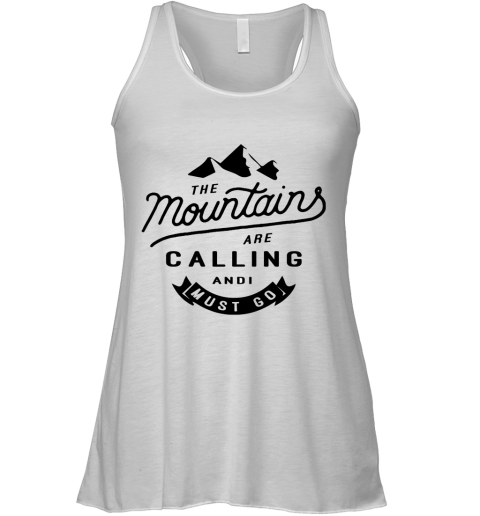The Mountains Are Calling And I Must Go Racerback Tank
