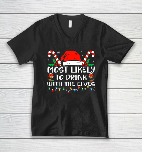 Most Likely to Drink With The Elves Funny Family Christmas V-Neck T-Shirt
