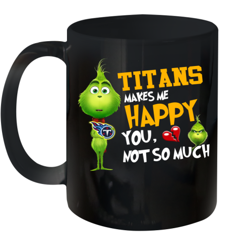 NFL Tennessee Titans Makes Me Happy You Not So Much Grinch Football Sports Ceramic Mug 11oz