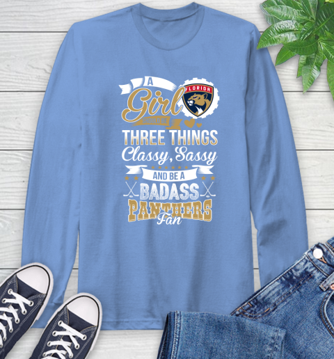 Florida Panthers NHL Hockey A Girl Should Be Three Things Classy Sassy And A Be Badass Fan Long Sleeve T-Shirt 12