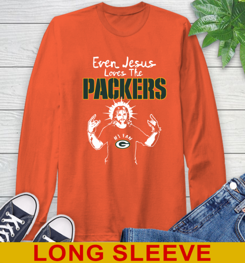 Green Bay Packers NFL Football Even Jesus Loves The Packers Shirt Long Sleeve T-Shirt 4