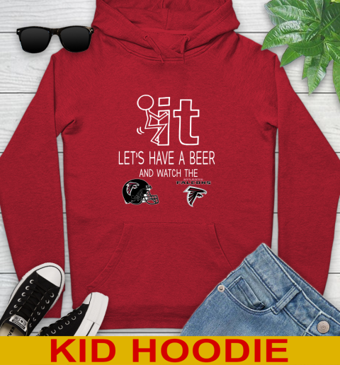 Atlanta Falcons Football NFL Let's Have A Beer And Watch Your Team Sports Youth Hoodie 11