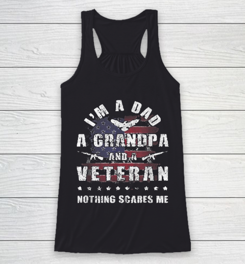 Grandpa Funny Gift Apparel  Mens Dad Grandpa Veteran Nothing Scares Me Racerback Tank
