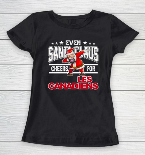 Montreal Canadiens Even Santa Claus Cheers For Christmas NHL Women's T-Shirt