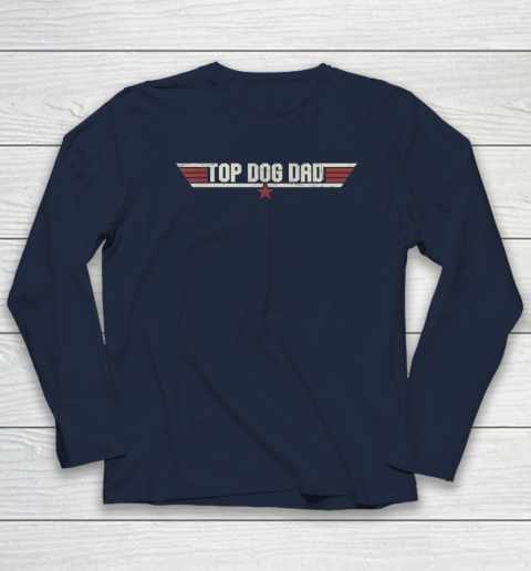 Top Dog Dad Funny 80's Dog Father Father's Day Long Sleeve T-Shirt 2