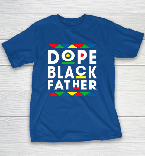 Funny Dope Black Father Black Fathers Matter Gift For Men Youth T-Shirt 6