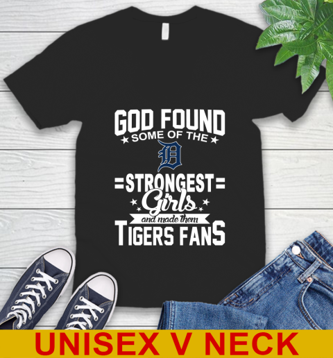 Detroit Tigers MLB Baseball God Found Some Of The Strongest Girls Adoring Fans V-Neck T-Shirt