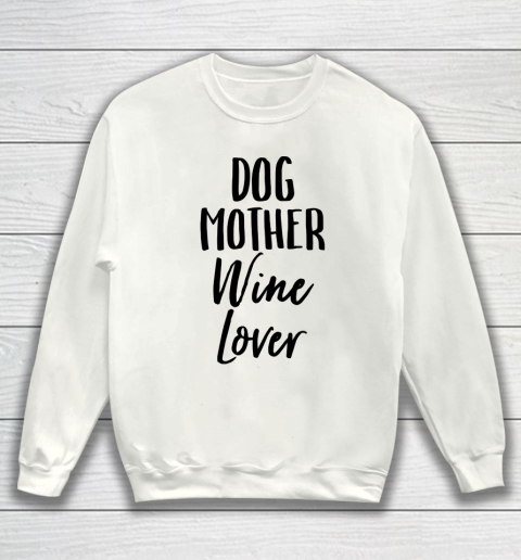 Mother s Day Funny Gift Ideas Apparel Dog Mother Wine Lover Womens