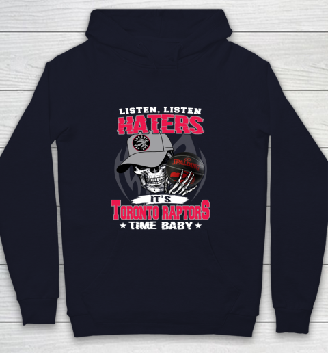 Listen Haters It is RAPTORS Time Baby NBA Youth Hoodie 2