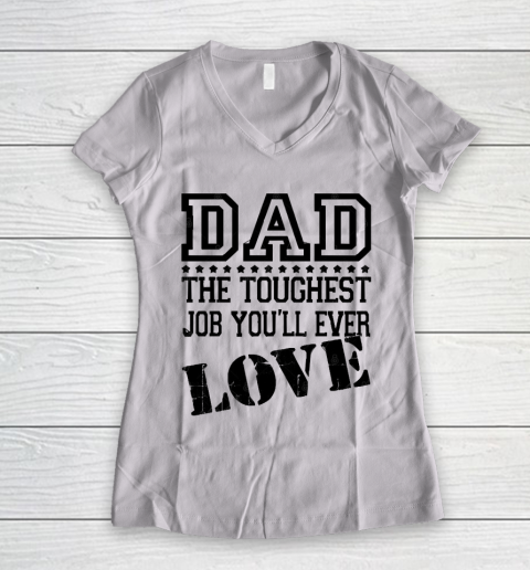Father's Day Funny Gift Ideas Apparel  DAD Toughest Job Women's V-Neck T-Shirt