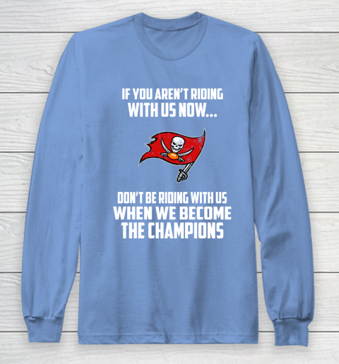 NFL Tampa Bay Buccaneers Football We Become The Champions Long Sleeve T-Shirt 8