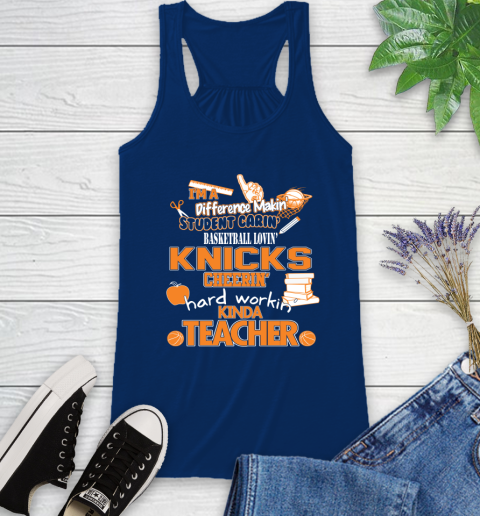 New York Knicks NBA I'm A Difference Making Student Caring Basketball Loving Kinda Teacher Racerback Tank 8