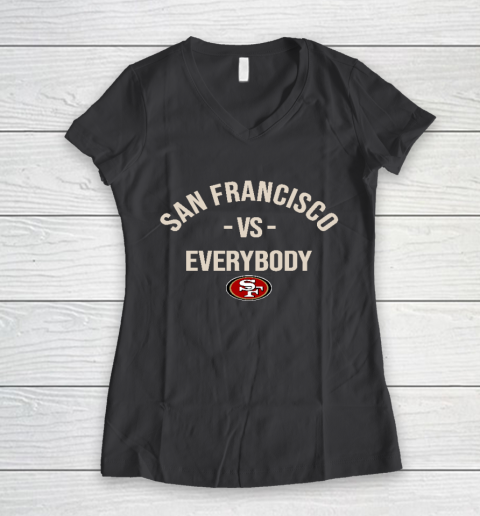 San Francisco 49ers Vs Everybody Women's V-Neck T-Shirt 6