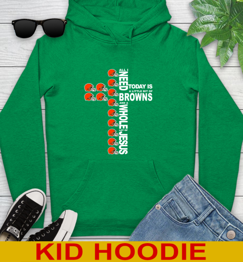 NFL All I Need Today Is A Little Bit Of Cleveland Browns Cross Shirt Youth Hoodie 8