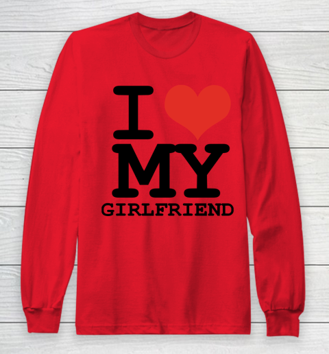 I Heart My Girlfriend  I Love My Girlfriend Shirt Long Sleeve T-Shirt 7