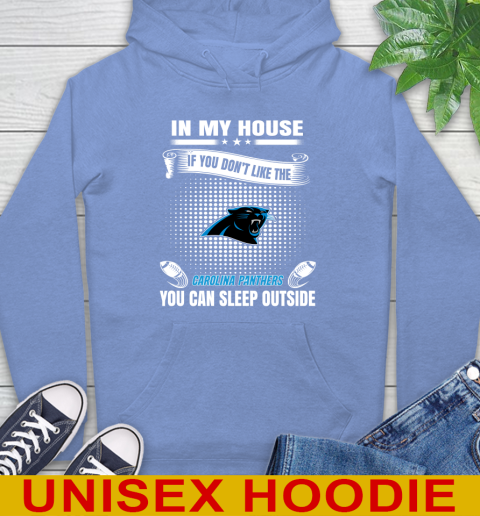 Carolina Panthers NFL Football In My House If You Don't Like The Panthers You Can Sleep Outside Shirt Hoodie 11