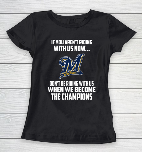 MLB Milwaukee Brewers Baseball We Become The Champions Women's T-Shirt