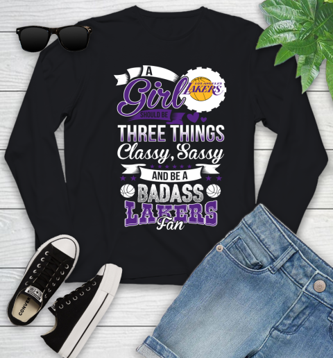 Los Angeles Lakers NBA A Girl Should Be Three Things Classy Sassy And A Be Badass Fan Youth Long Sleeve
